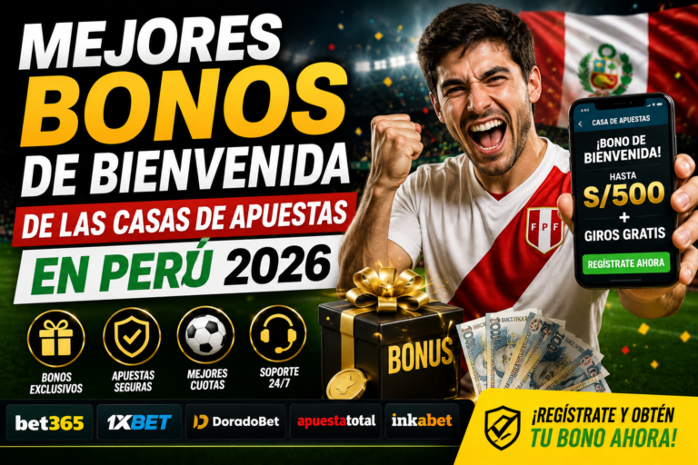 mejores bonos de bienvenida de las casas de apuestas en perú 2026